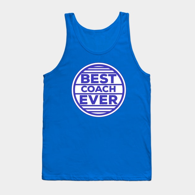 Best Coach Ever Tank Top by DiegoCarvalho